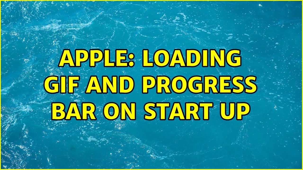 Apple: Loading gif and progress bar on start up - YouTube