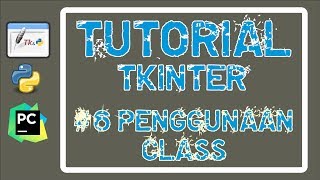 Tutorial Tkinter Pada Python #6 Penggunaan Class