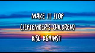 Make It Stop (September's Children) – Rise Against (Lyrics)