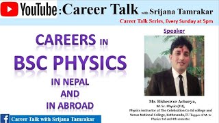 Careers in Physics in Nepal with Mr. Bisheswor Acharya | Bsc Physics in Nepal, Msc Physics