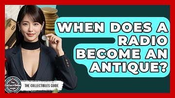 When Does A Radio Become An Antique? - The Collectibles Guide