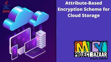 Java Attribute-Based Encryption Scheme for Cloud Storage MyProjectBazaar