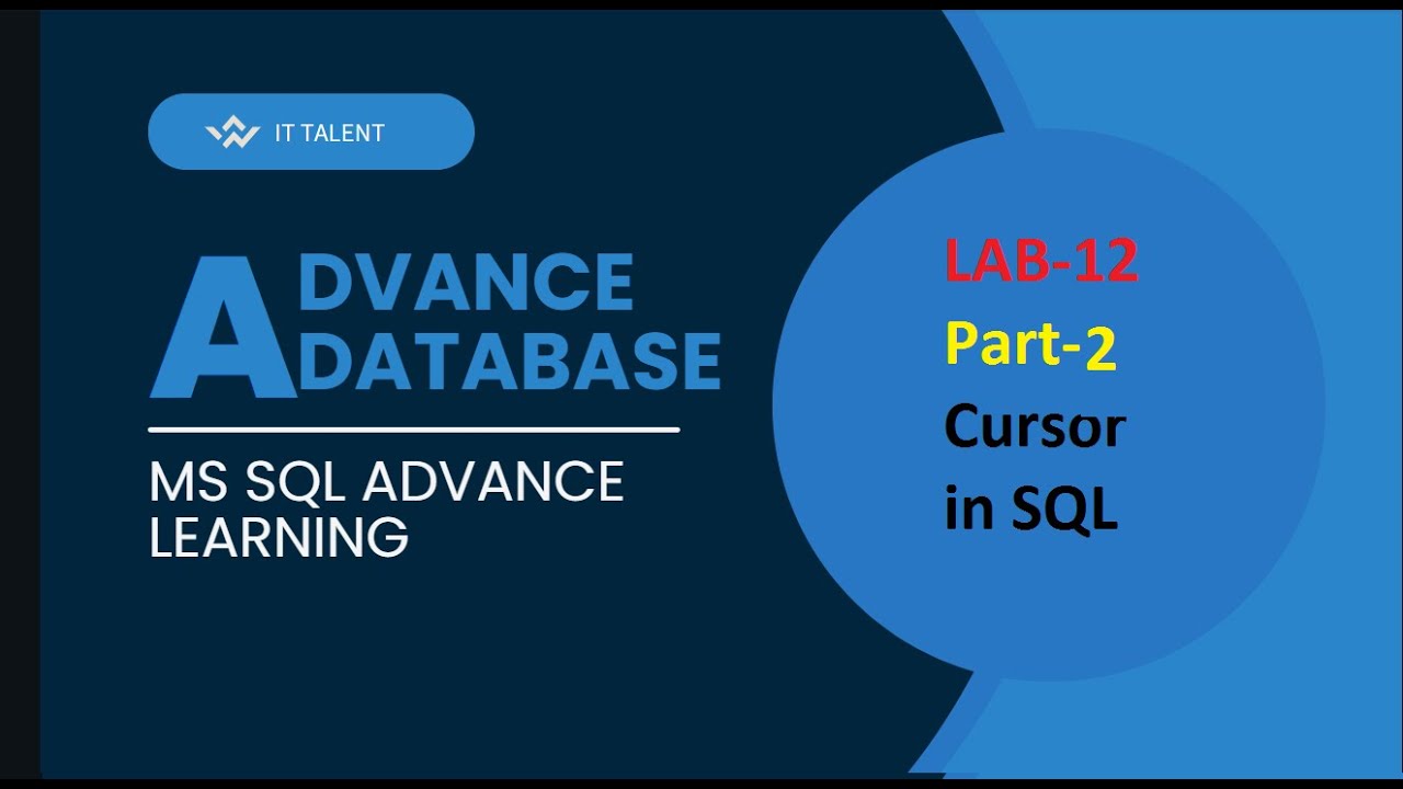 lab12 - programming in sql - bcs360 - programming in... SQL Advance LAB-12:Part-2: Cursor in SQL - YouTube