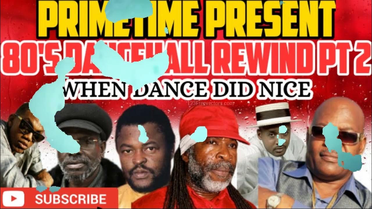 80'S DANCEHALL REWIND PT 2 ( WHEN DANCE DID NICE ) PRIMETIME 1876846