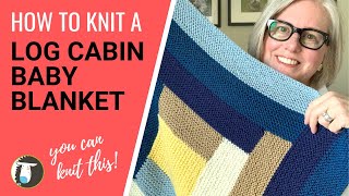 Famous How to Knit a Log Cabin Baby Blanket | EASY Step-by Step Tutorial Net Worth