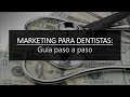 Marketing Para Dentistas: Guía Paso a Paso