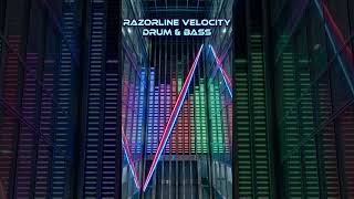 Razorline Velocity | Drum &amp; Bass | Intense