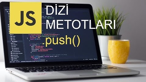 JAVASCRİPT DİZİ METOTLARI | PUSH DİZİ METODU