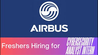 🚀 Airbus is Hiring! | Cybersecurity Analyst Intern | Mass Hiring | Apply Now! 💼
