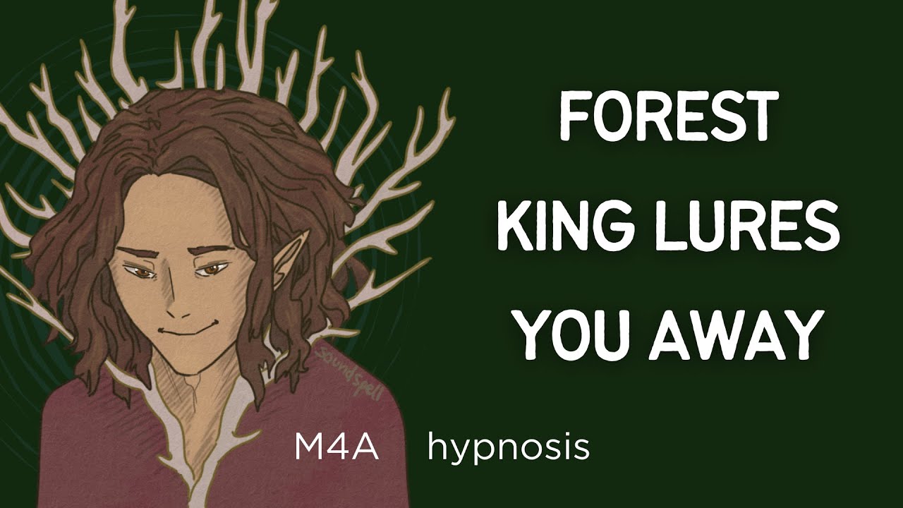 [M4A] Forest King Lures You Away [Hypnosis] [Submission] [Devotion] [Comfort] [Sleep] [ASMR]