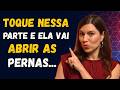 7 TOQUES que fazem uma MULHER se APAIXONAR por VOCÊ