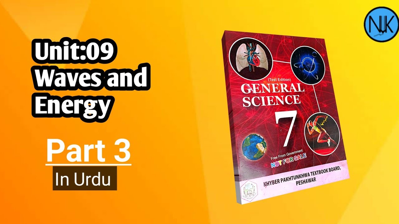 Science Class 7 | Unit 09 | Waves and Energy | SNC New Syllabus 2022 l in Urdu | kpkbook |