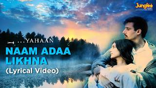 Naam Ada Likhna Lyrical Yahaan Shreya Ghoshal Shaan Minissha Lamba Bollywood Love Song