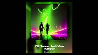 Eldar Stuff -  I'll Never Let You Know (Extended Mix) (Sound Of Soul LAB)