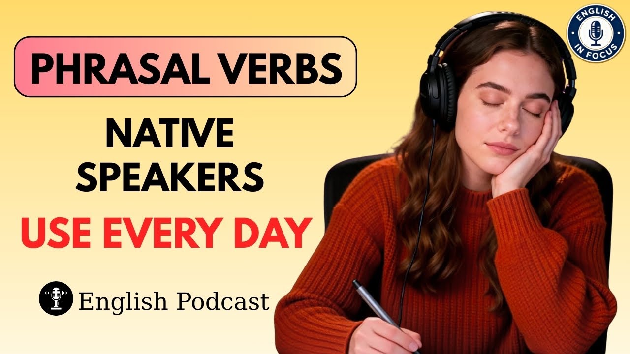 Phrasal Verbs Native Speakers Use Every Day | Speak English With Me | English Learning Podcast