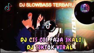 DJ SLOWBASS TERBARU 2024🎧DJ CIS CIS CIS FAJA SKALI🎧SEKECEWA ITU🎧DJ DOLA DOLA🎧