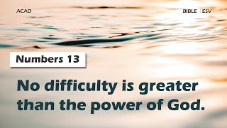 【Numbers 13】No difficulty is greater than the power of God. ｜ACAD Bible Reading
