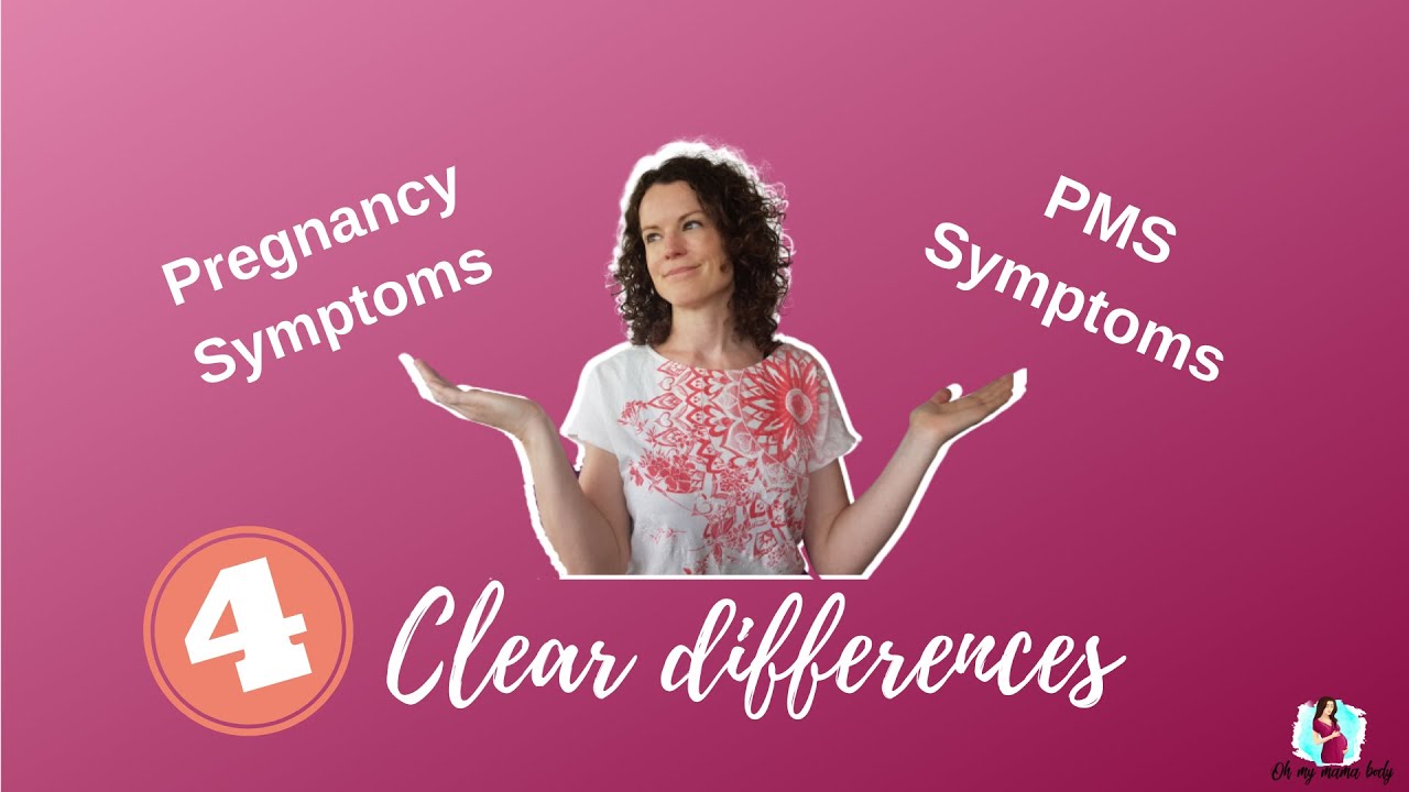 Pregnancy Symptoms vs PMS Symptoms Four Clear Differences Between