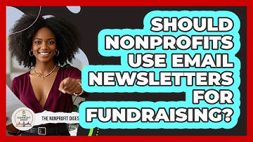 Should Nonprofits Use Email Newsletters For Fundraising? - The Nonprofit Digest