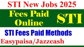 STI Jobs 2025 Fees Pay Online HBL/Easypaisa/Jazzcash | STI Fees Vocher 2025 | STI Fees Paid Method