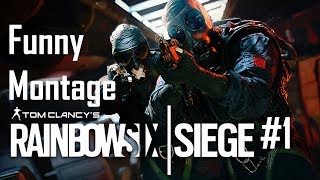 Rainbow Six Siege - Montage #1 - Funny Moments / Full Team / Accidental Win