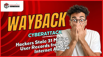 Wayback Machine Cyberattack: Internet Archive Breach Exposes 31 Million User Records