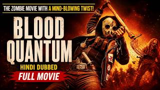 Blood Quantum | Hindi Dubbed Full Movie | The Zombie Movie With a Mind-Blowing Twist!