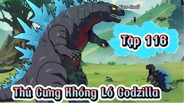 Tập 116 : Thú Cưng Khổng Lồ Godzilla │Kuro Snail