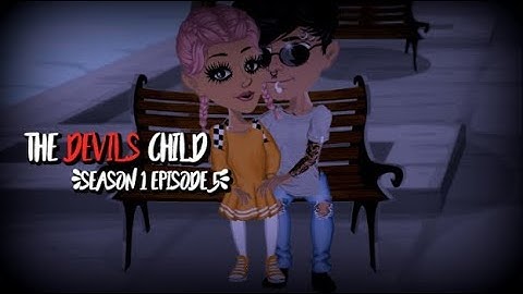 THE DEVILS CHILD S1.EP5 (MSP SERIES)