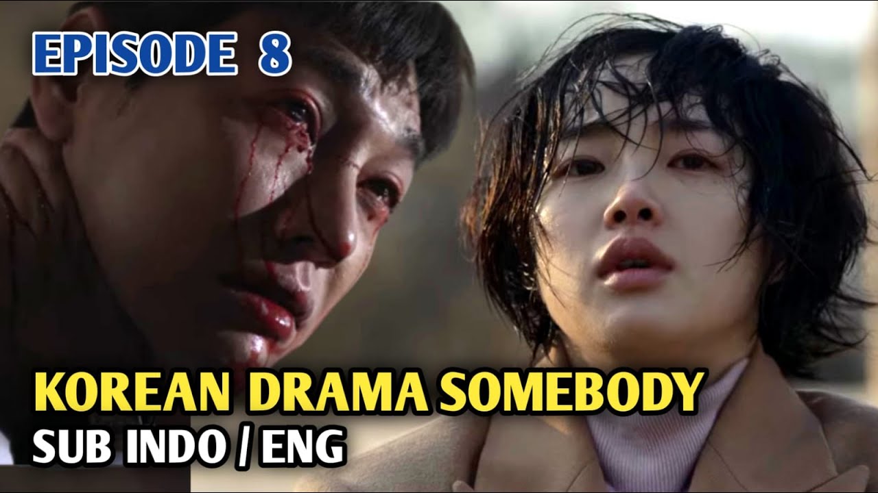 EPISODE TERAKHIR Drama korea SOMEBODY (썸바디) Episode 8 SUB INDO