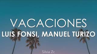 Luis Fonsi, Manuel Turizo - Vacaciones (Letra)