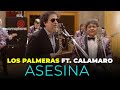 Los Palmeras Ft. Andrés Calamaro - Asesina