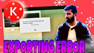 Kinemaster exporting error  how to fix kinemaster exporting error problem