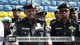 KADUNA POLICE ARREST 580 SUSPECTS