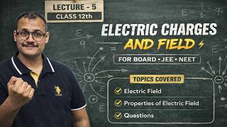 Class 12 | Electric Charges and Fields | Lecture 5 | Electric Field and Its Properties, questions
