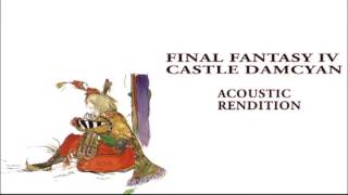 Final Fantasy IV - Castle Damcyan (Eikos Acoustic Rendition)
