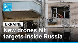 Ukraine increasingly able to strike inside Russia thanks to new drones • FRANCE 24 English