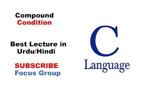 What is Compound Condition | Lecture in Urdu/Hindi