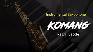 KOMANG - RAIM LAODE - INSTRUMENTAL SAXOPHONE || Jefri S. Lase