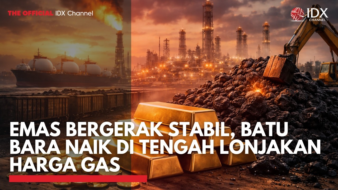 Emas Bergerak Stabil, Batu Bara Naik di Tengah Lonjakan Harga Gas | 2ND SESSION CLOSING