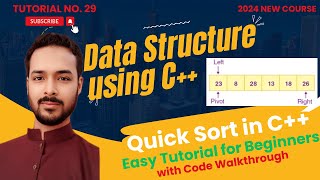 Tutorial 29: Quick Sort in C++ | The Fastest Sorting Algorithm Explained