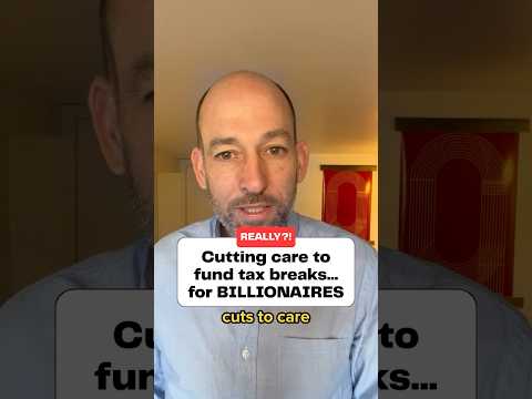 Really?! Cutting care to fund tax breaks for BILLIONAIRES