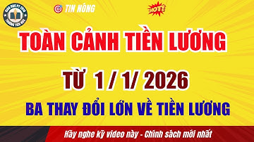 Ba thay đổi lớn về tiền lương từ ngày 1 tháng 1 năm 2026. Toàn cảnh lương năm 2026
