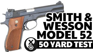 Smith & Wesson Model 52 — 50-Yard Test | A Purpose-Built Bullseye Gun