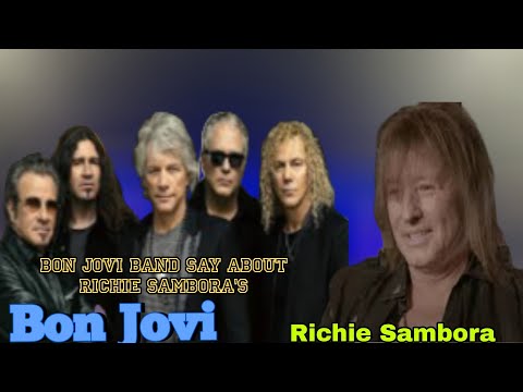 Everything Bon Jovi Band Members Say About Richie Sambora's.