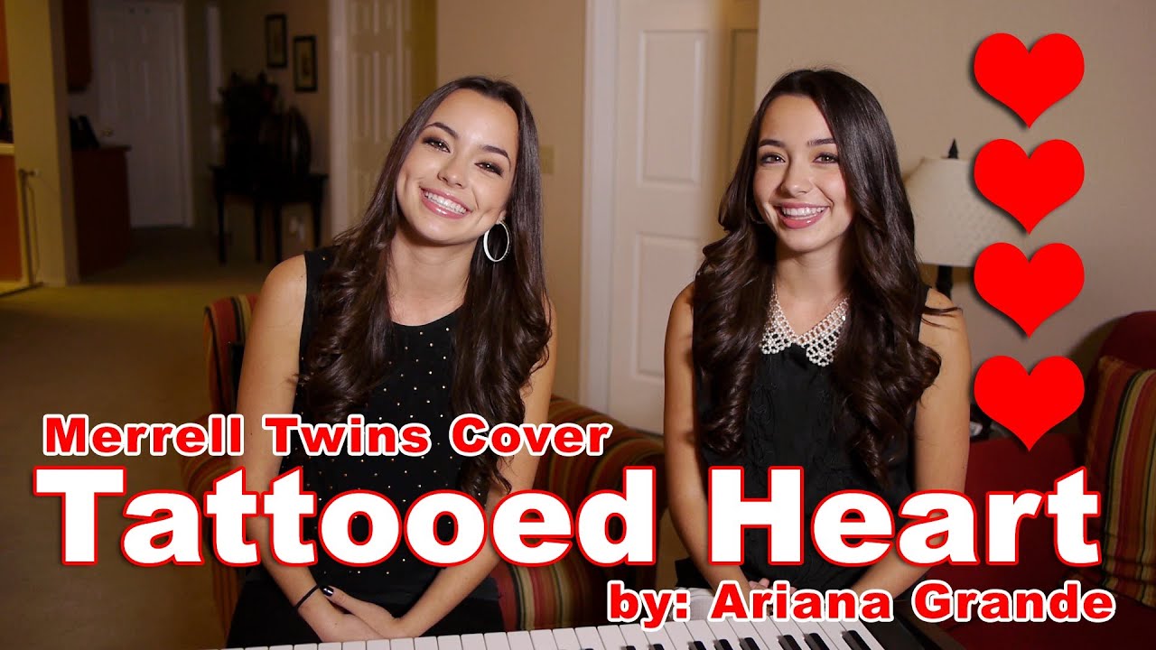 Tattooed Heart Cover Ariana Grande Merrell Twins Chords