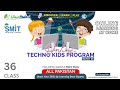 Techno kids batch 5  class  36