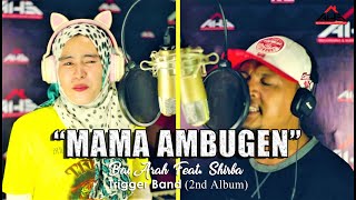 MAMA AMBUGEN - Bai Arah Feat. Shirba