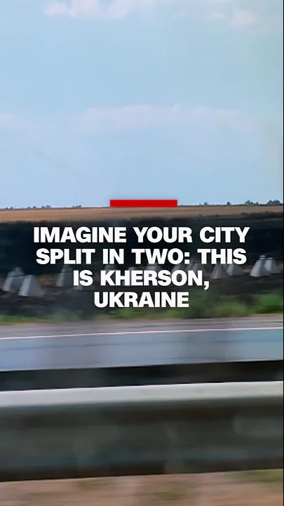 Imagine Your City Split in Two: This Is Kherson, Ukraine Imagine Your City Split in Two: This Is Kherson, Ukraine