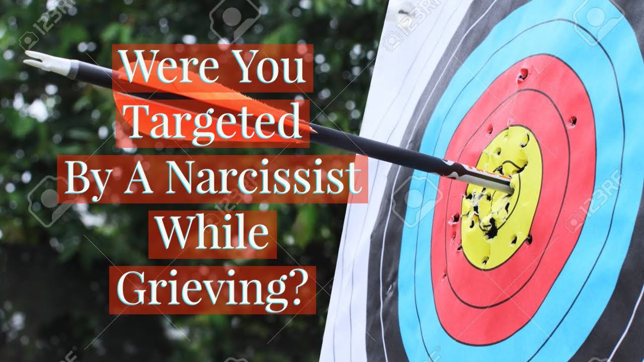 Were You Targeted By A Narcissist While Grieving? - YouTube